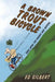 A Brown Trout Bicycle: Once Upon the Woods and Waters by Ed Gilbert