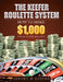 The Keefer Roulette System: How to Make $1,000 Per Day Playing Roulette by Jeremy B. Keefer