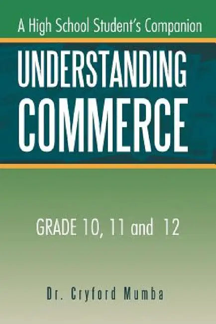 Understanding Commerce: A High School Student's Companion by Cryford Mumba