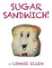 Sugar Sandwich! by Connie Ellen