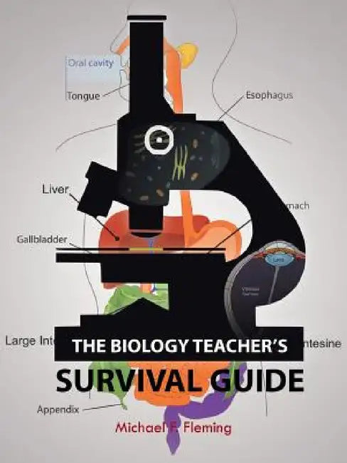 The Biology Teacher's Survival Guide by Michael F. Fleming