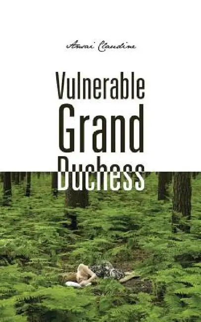 Vulnerable Grand Duchess by Ansai Claudine