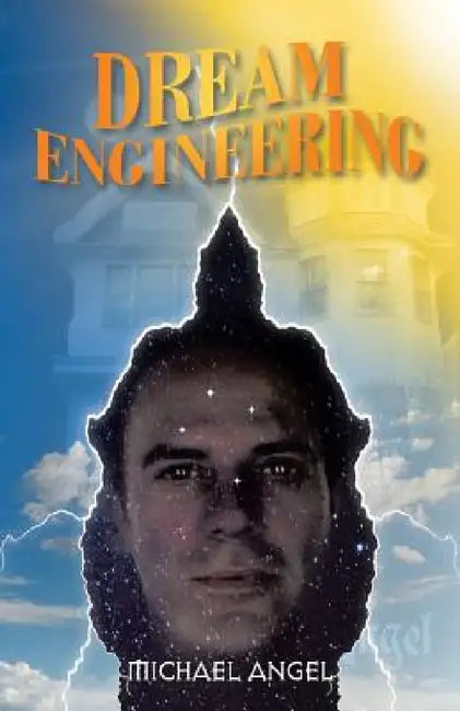 Dream Engineering by Michael Angel