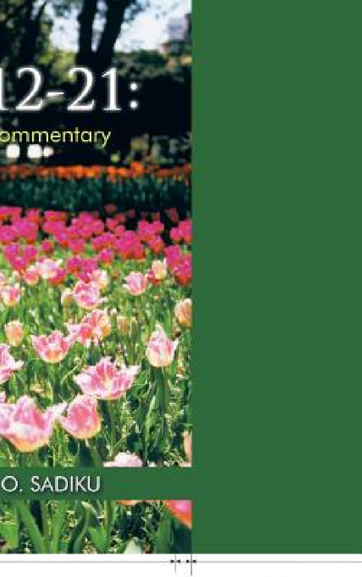 John 12-21: A Pentecostal Commentary by Matthew N. O. Sadiku