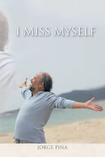 I Miss Myself by Jorge Piña