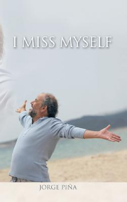 I Miss Myself by Jorge Piña