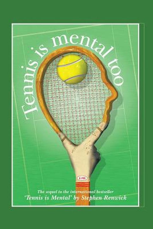 Tennis Is Mental Too by Stephen Renwick