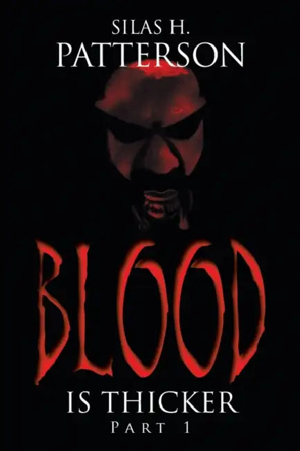 Blood Is Thicker by Silas H. Patterson