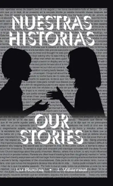 Nuestras historias: Our Stories by I. Villarreal, Lu Rocha