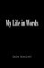 My Life in Words by Jade Knight