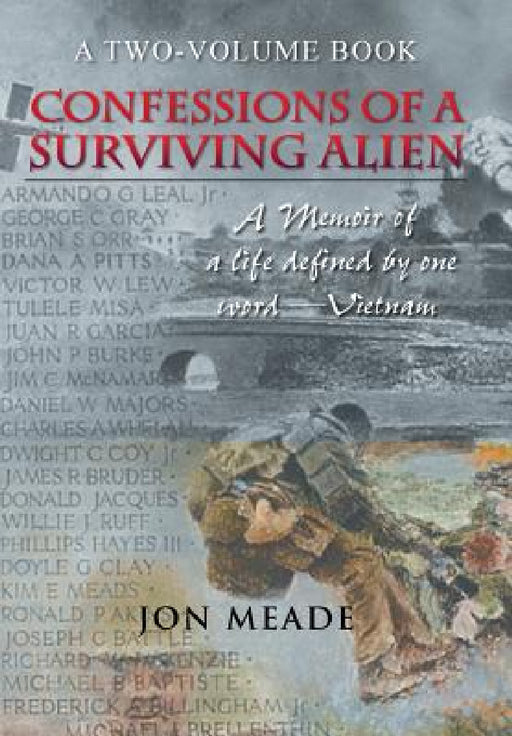 Confessions of a Surviving Alien: A Memoir of a Life Defined by One Word-Vietnam by Jon Meade