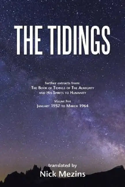 The Tidings: Volume 5, January 1957 to March 1964 by Nick Mezins