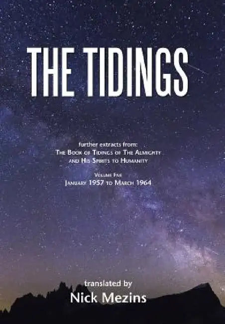 The Tidings: Volume 5, January 1957 to March 1964 by Nick Mezins