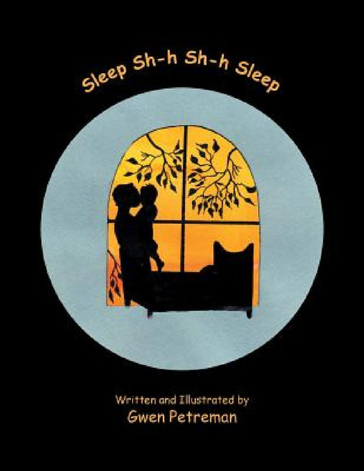 Sleep Sh-h Sh-h Sleep by Gwen Petreman