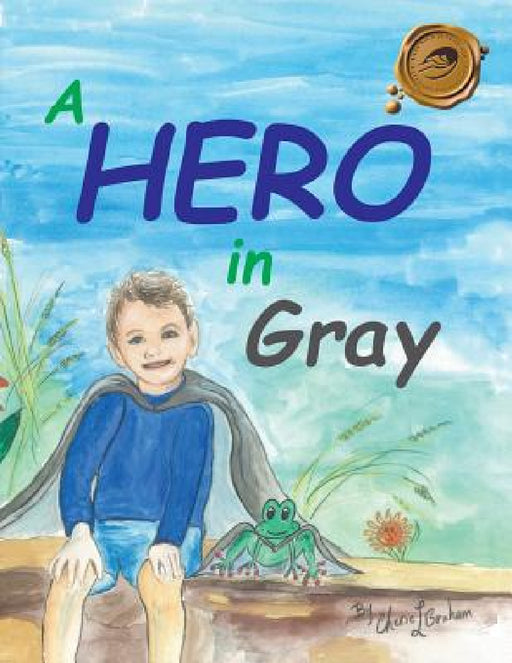 A Hero in Gray by Cherie L. Braham