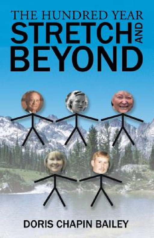 The Hundred Year Stretch and Beyond by Doris Chapin Bailey