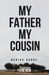 My Father My Cousin by Nshira Babre