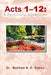 Acts 1-12: A Pentecostal Commentary by Matthew N. O. Sadiku