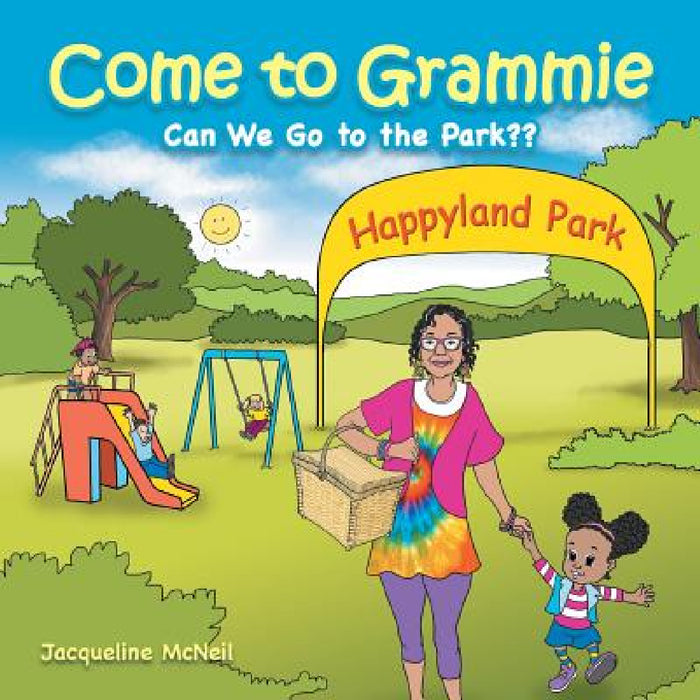 Come to Grammie: Can We Go to the Park by Jacqueline McNeil