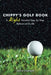 Chippy's Golf Book: A Right Handed Golfing Guide for Beginners by David Chapman