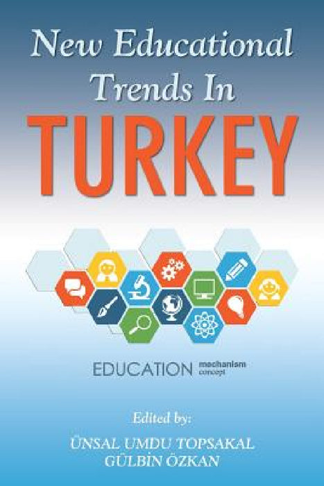 New Educational Trends In Turkey by Ünsal Umdu Topsakal