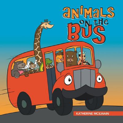 Animals on the Bus by Katherine McIlwain
