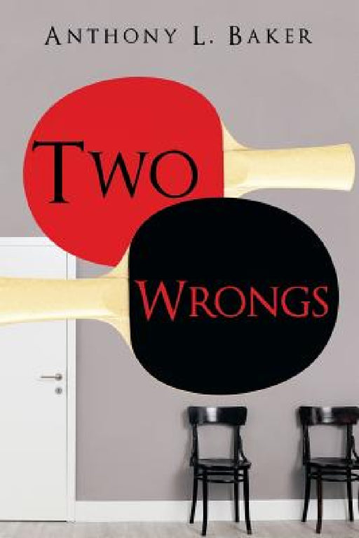 Two Wrongs by Anthony L. Baker