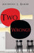 Two Wrongs by Anthony L. Baker
