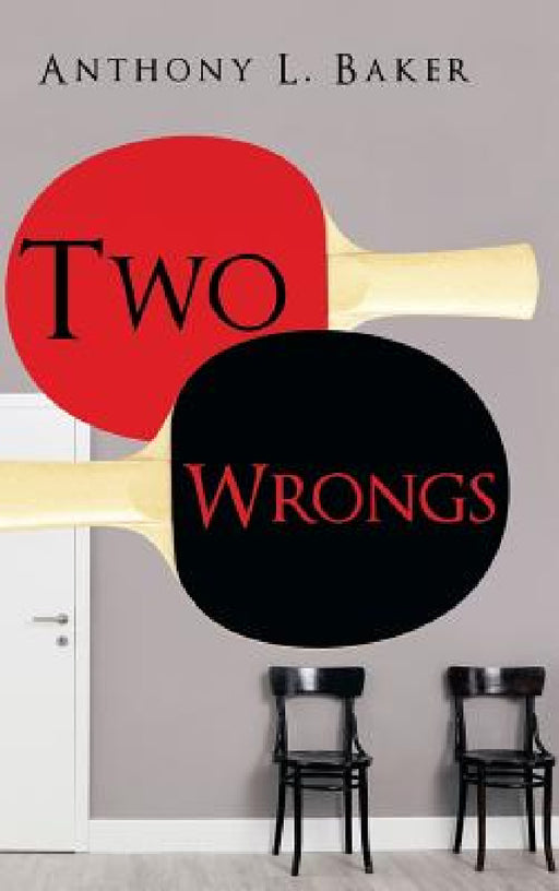 Two Wrongs by Anthony L. Baker