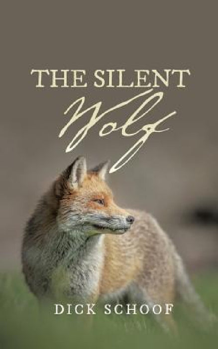 The Silent Wolf by Dick Schoof