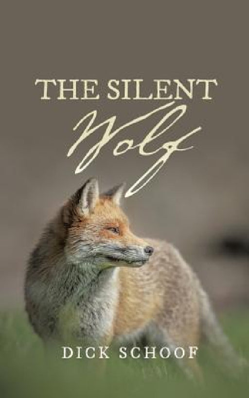The Silent Wolf by Dick Schoof