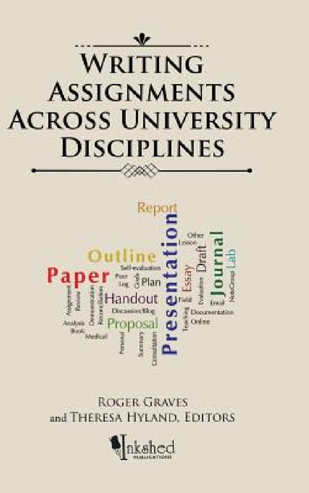 Writing Assignments Across University Disciplines by Roger Graves, Theresa Hyland