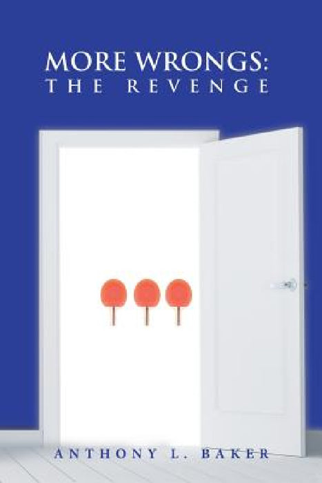 More Wrongs: The Revenge by Anthony L. Baker