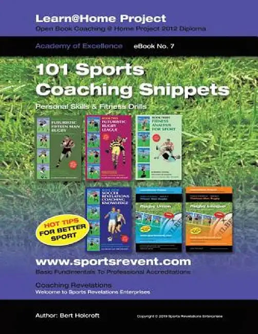 Book 7: 101 Sports Coaching Snippets: Personal Skills and Fitness Drills by Bert Holcroft