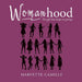 Womanhood: The gift that keeps on giving by Marvette Camille