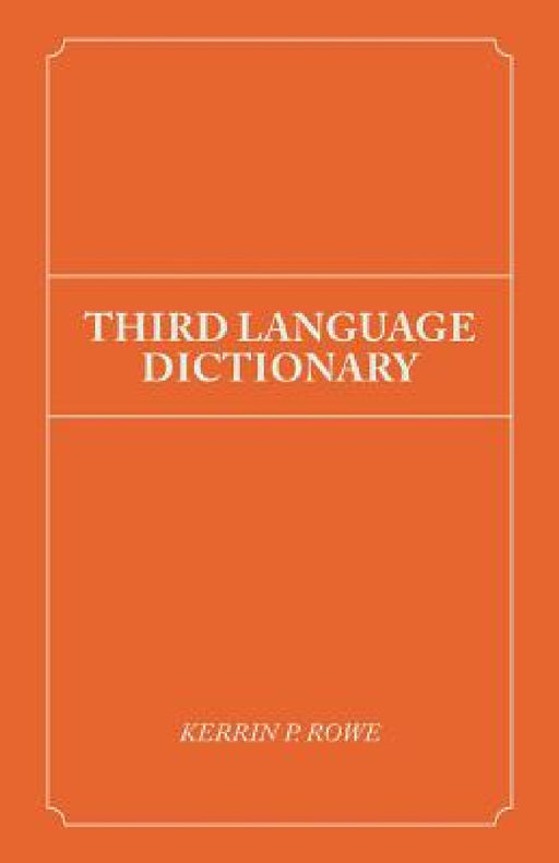 Third Language Dictionary by Kerrin P. Rowe
