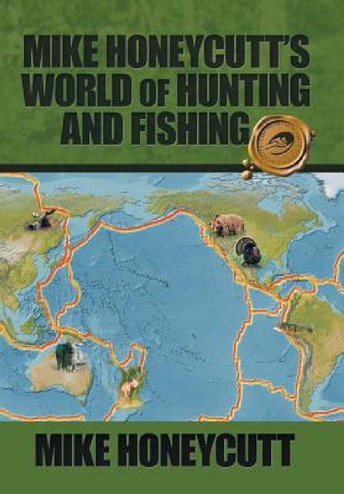 Mike Honeycutt's World of Hunting and Fishing by Mike Honeycutt