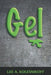 Gel by Lee A. Kolesnikoff