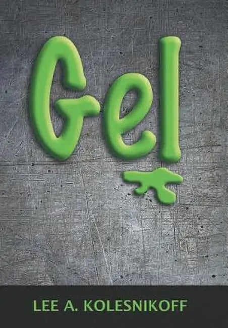 Gel by Lee A. Kolesnikoff
