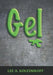 Gel by Lee A. Kolesnikoff