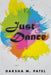 Just Dance by Daksha M. Patel