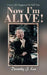 Now I'm Alive! by Dorothy J. Lee