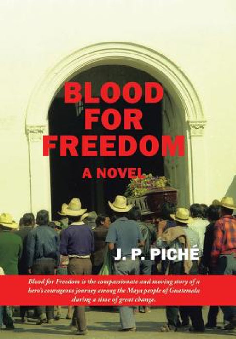 Blood for Freedom by J. P. Piché