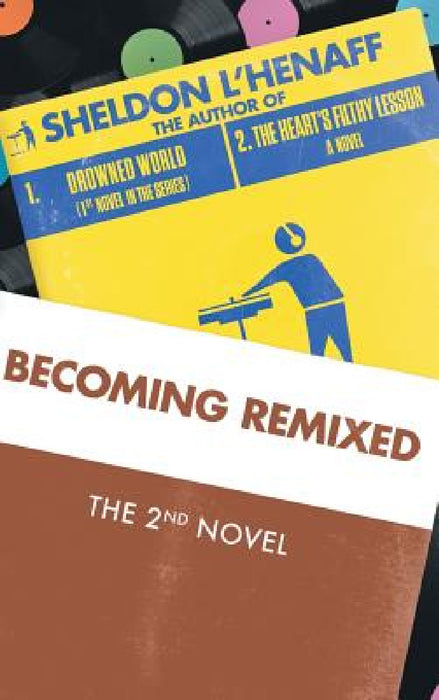 Becoming Remixed by Sheldon L'Henaff