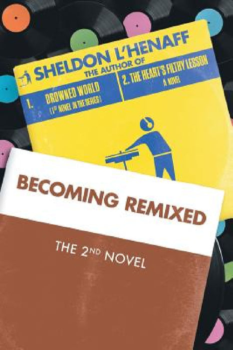Becoming Remixed by Sheldon L'Henaff