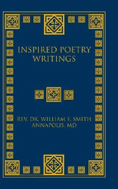 Inspired Poetry Writings by William E. Smith