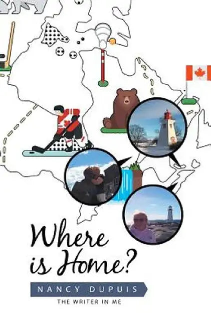 Where Is Home? by Nancy Dupuis