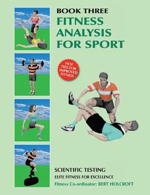 Book 3: Fitness Analysis for Sport: Academy of Excellence for Coaching of Fitness Drills by Bert Holcroft