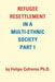 Refugee Resettlement in a Multi-Ethnic Society Part 1 by Felipe Cofreros Ph.D. by Felipe Cofreros Ph. D.