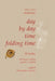 Day by Day Time Folding Time: 99 Haiku by Ralph Günther Mohnnau